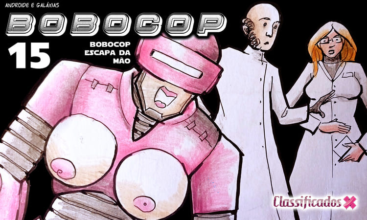 Bobocop - 15: Bobocop escapa da mão